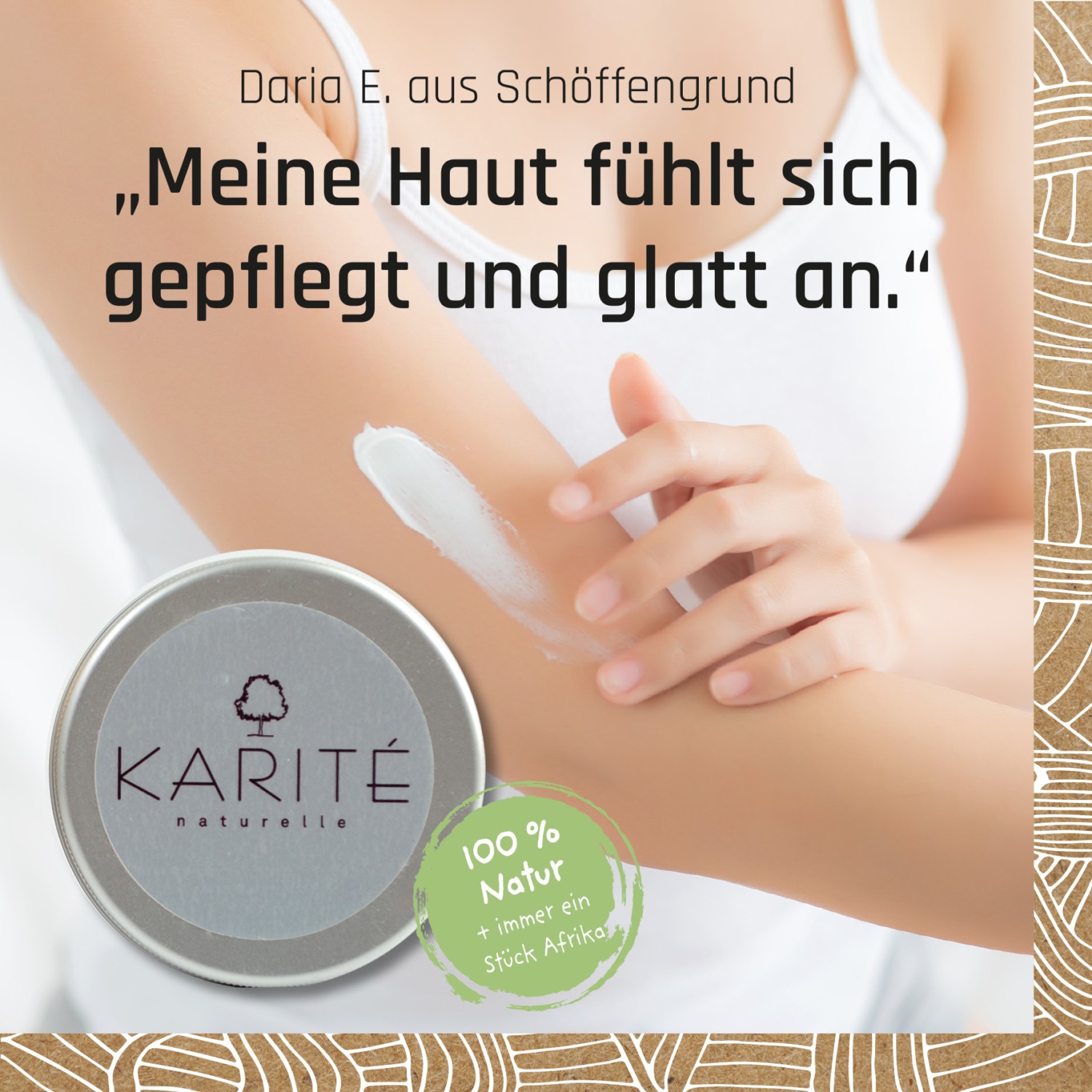 Sheabutter-Kundenstimme-Haut gepflegt und glatt